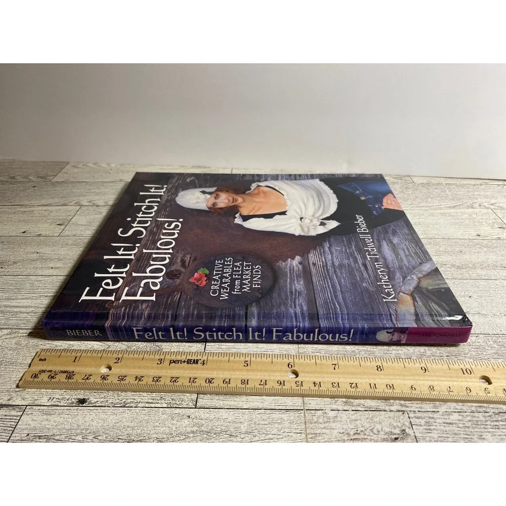 Felt It! Stitch It! Fabulous! Katheryn Tidwell Bieber 2007 Hardcover Craft Book‎